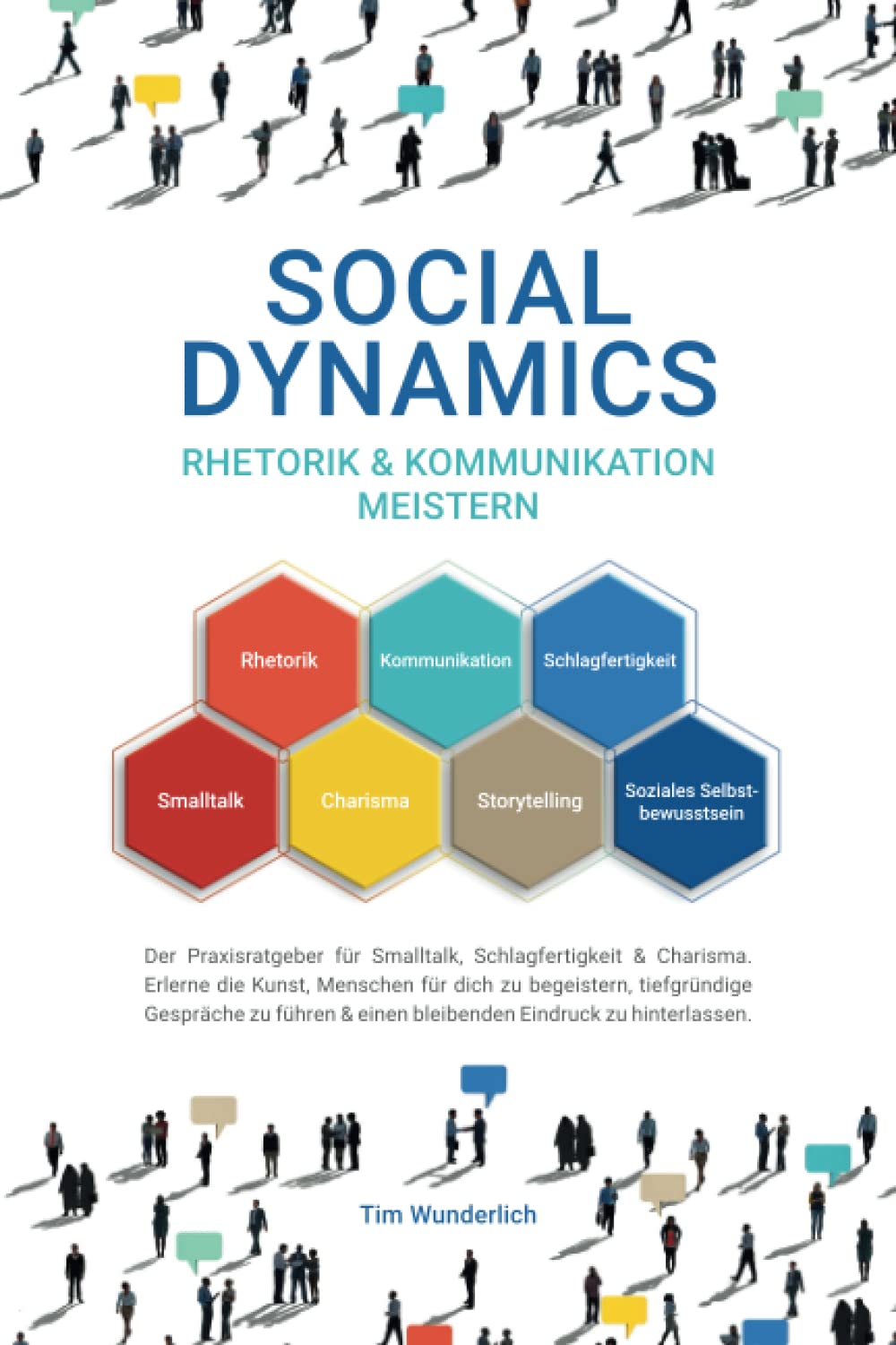 Social Dynamics - Rhetorik & Kommunikation meistern: Der Praxisratgeber für Smalltalk, Schlagfertigkeit & Charisma. Erlerne die Kunst, Menschen für ... & einen bleibenden Eindruck zu hinterlassen. Sheet Music