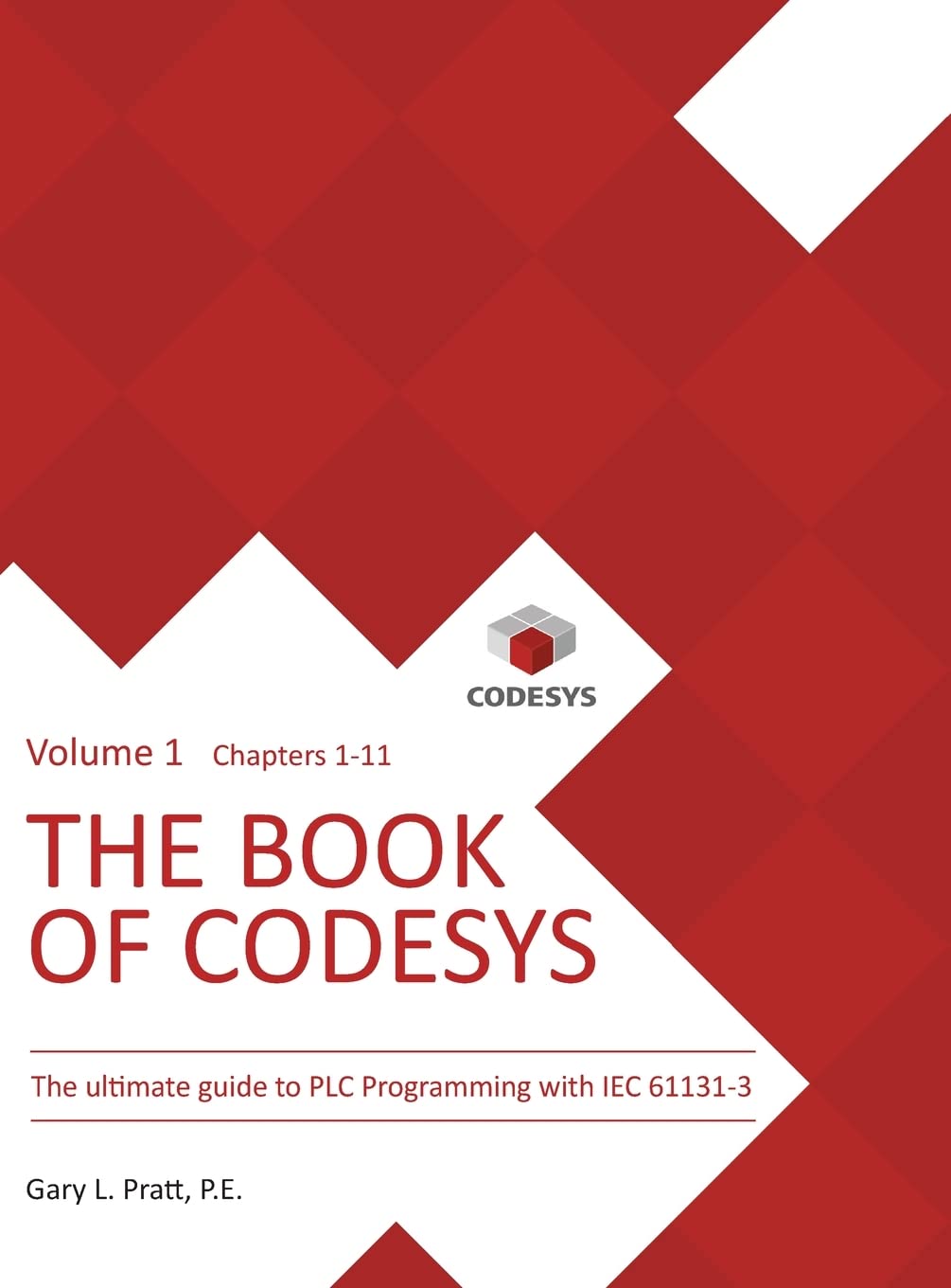 The Book of CODESYS - Volume 1: The ultimate guide to PLC and Industrial Controls programming with the CODESYS IDE and IEC 61131-3 (The Book of Codesys Two Volume Set) Business & Technology