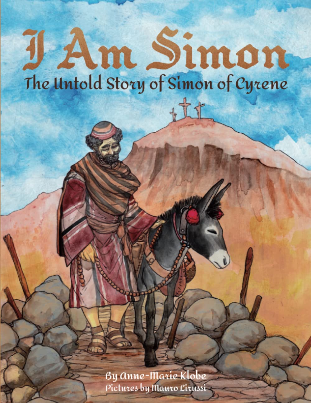 I Am Simon: The Untold Story of Simon of Cyrene Non-fiction