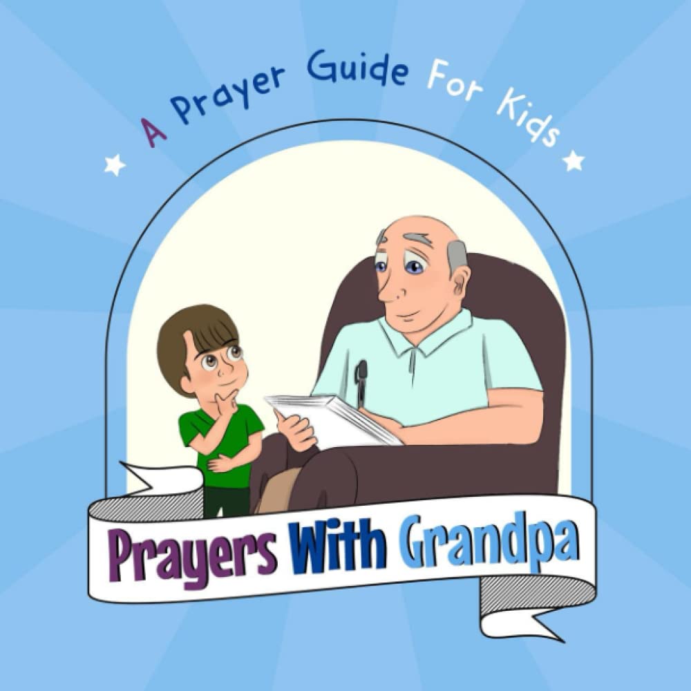 A Prayer Guide For Kids: Prayers With Grandpa (Stories with Grandpa) Religion & Esotericism