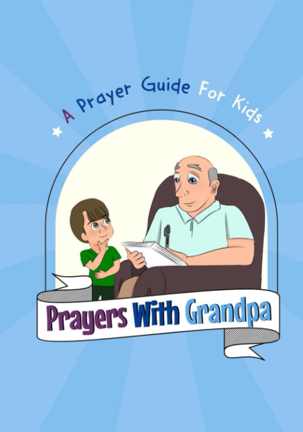 A Prayer Guide For Kids: Prayers With Grandpa (Stories with Grandpa) Religion & Esotericism