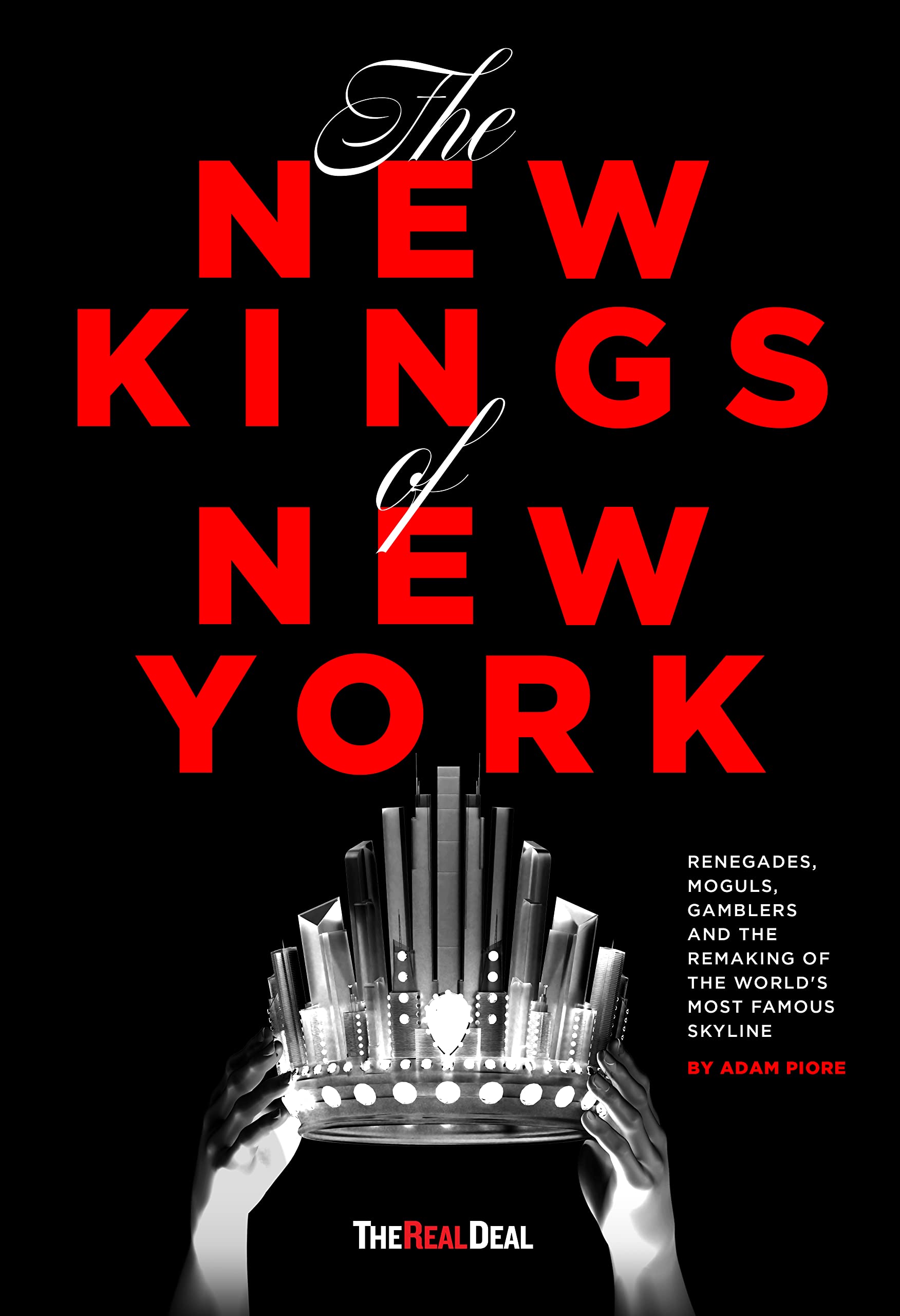 The New Kings of New York: Renegades, Moguls, Gamblers, and the Remaking of the World's Most Famous Skyline book
