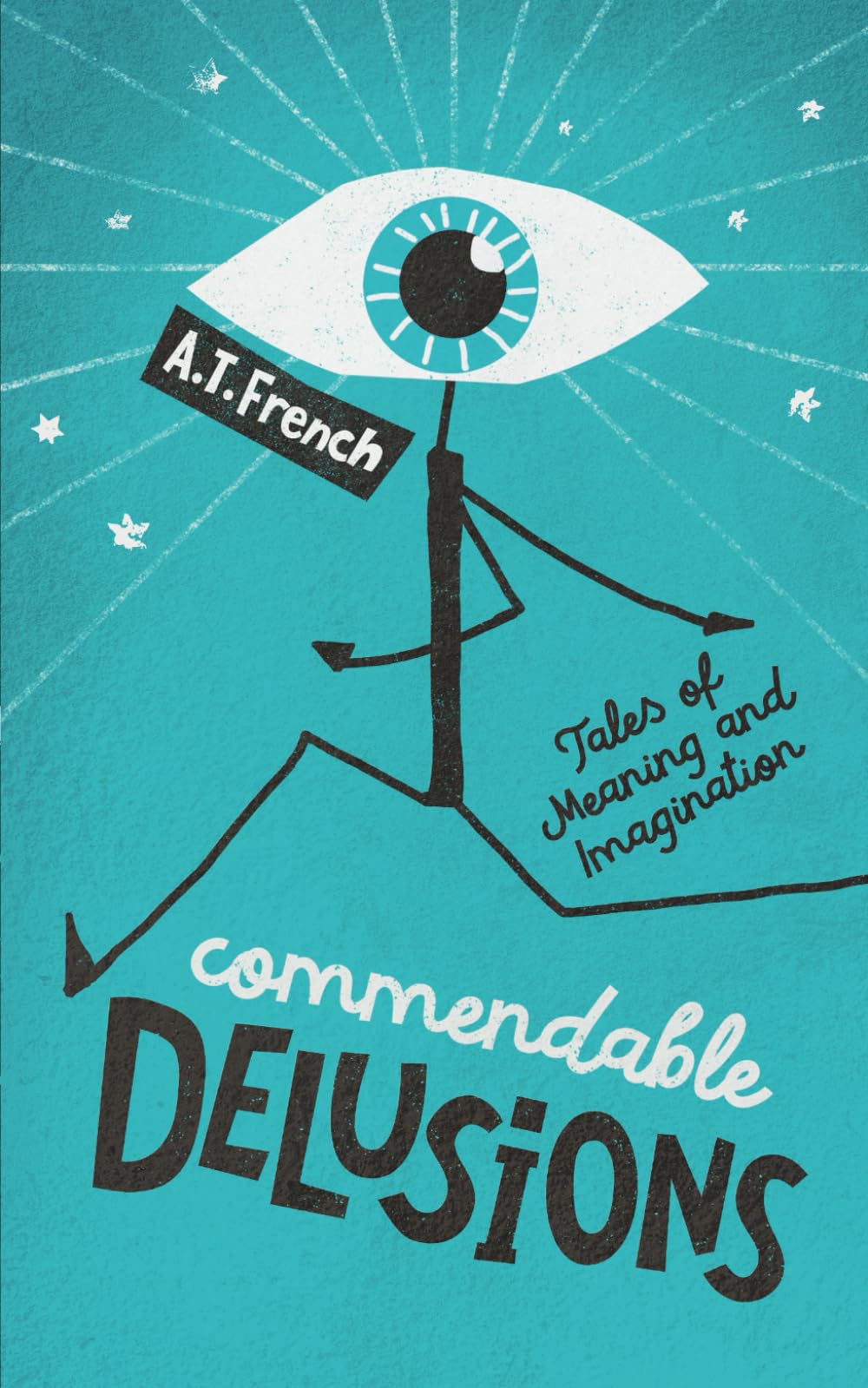 Commendable Delusions: Tales of Meaning and Imagination book