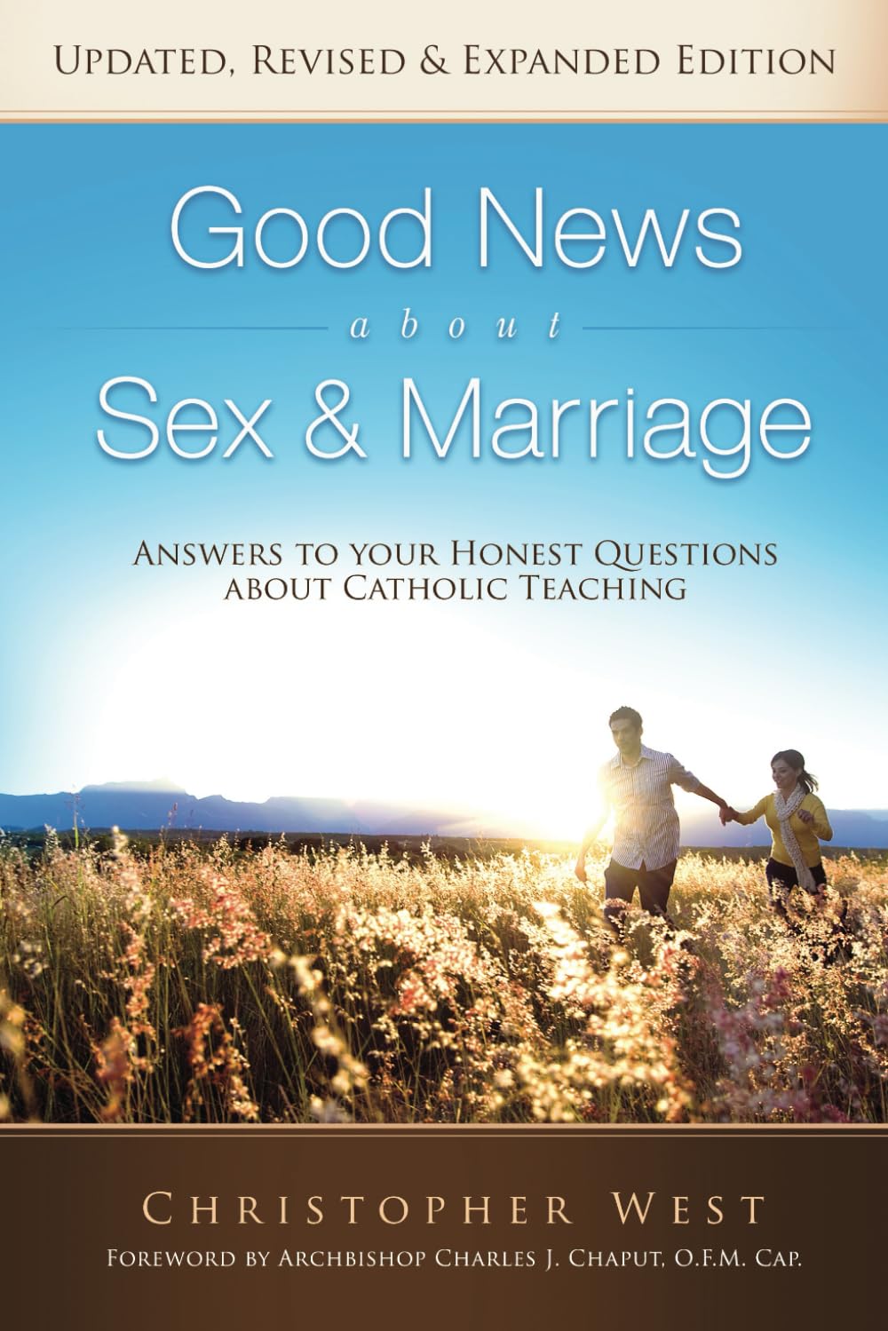 Good News About Sex & Marriage (Updated, Expanded & Revised Edition): Answers to Your Honest Questions About Catholic Teaching book
