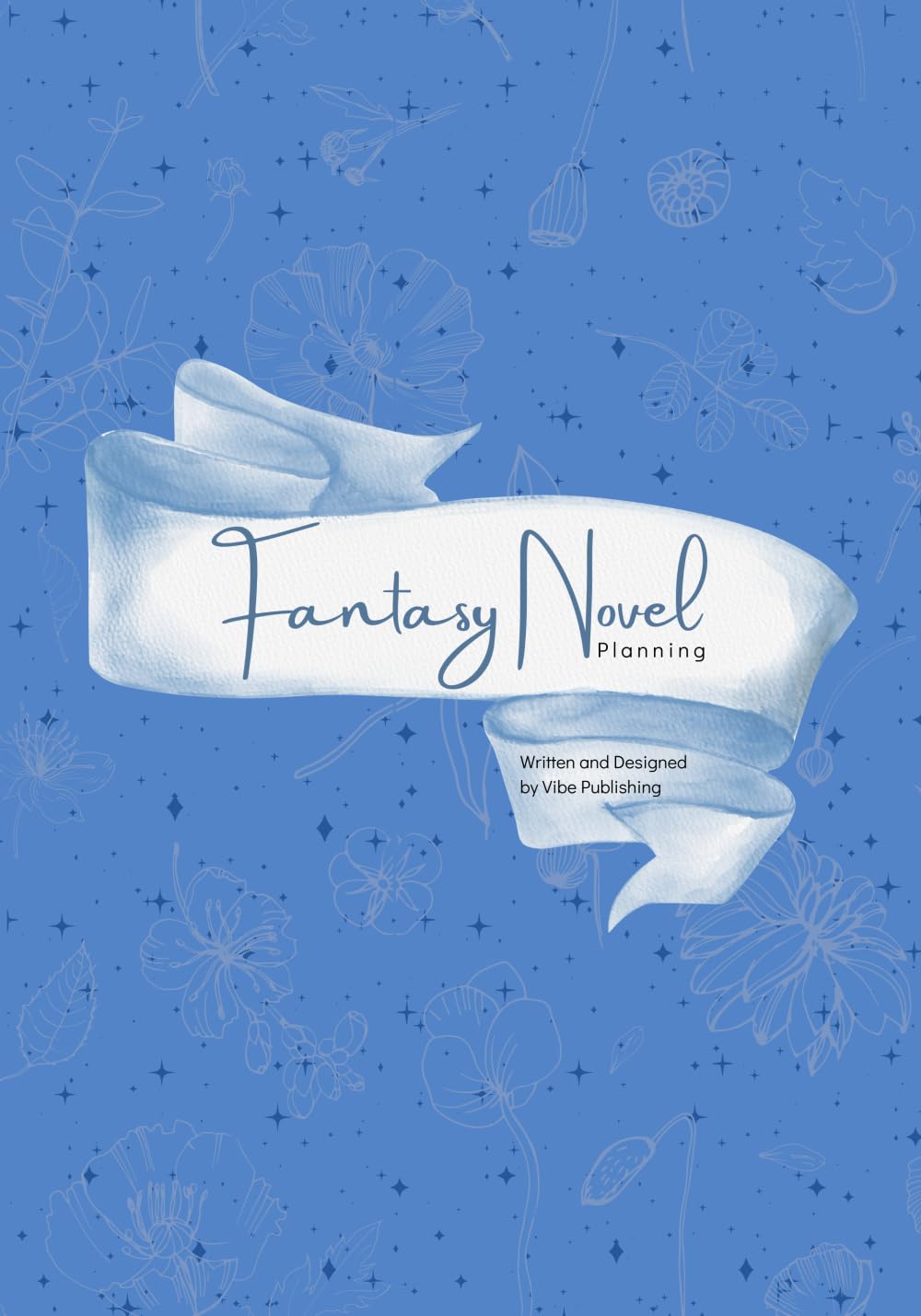 Fantasy Novel Planning: A Novel Planning Workbook Media & Communication
