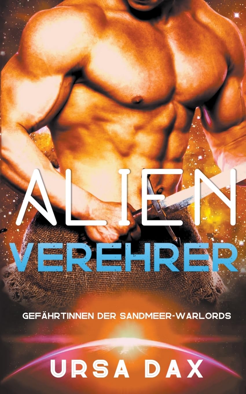 Alien-Verehrer (Gefährtinnen der Sandmeer-Warlords, Band 4) Romantic Fantasy