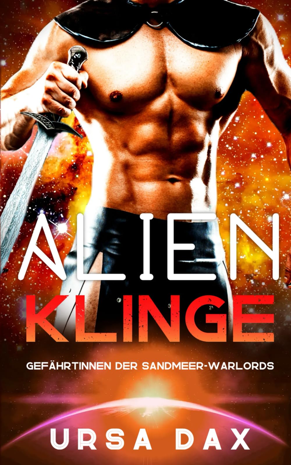 Alien-Klinge (Gefährtinnen der Sandmeer-Warlords, Band 6) Romantic Fantasy