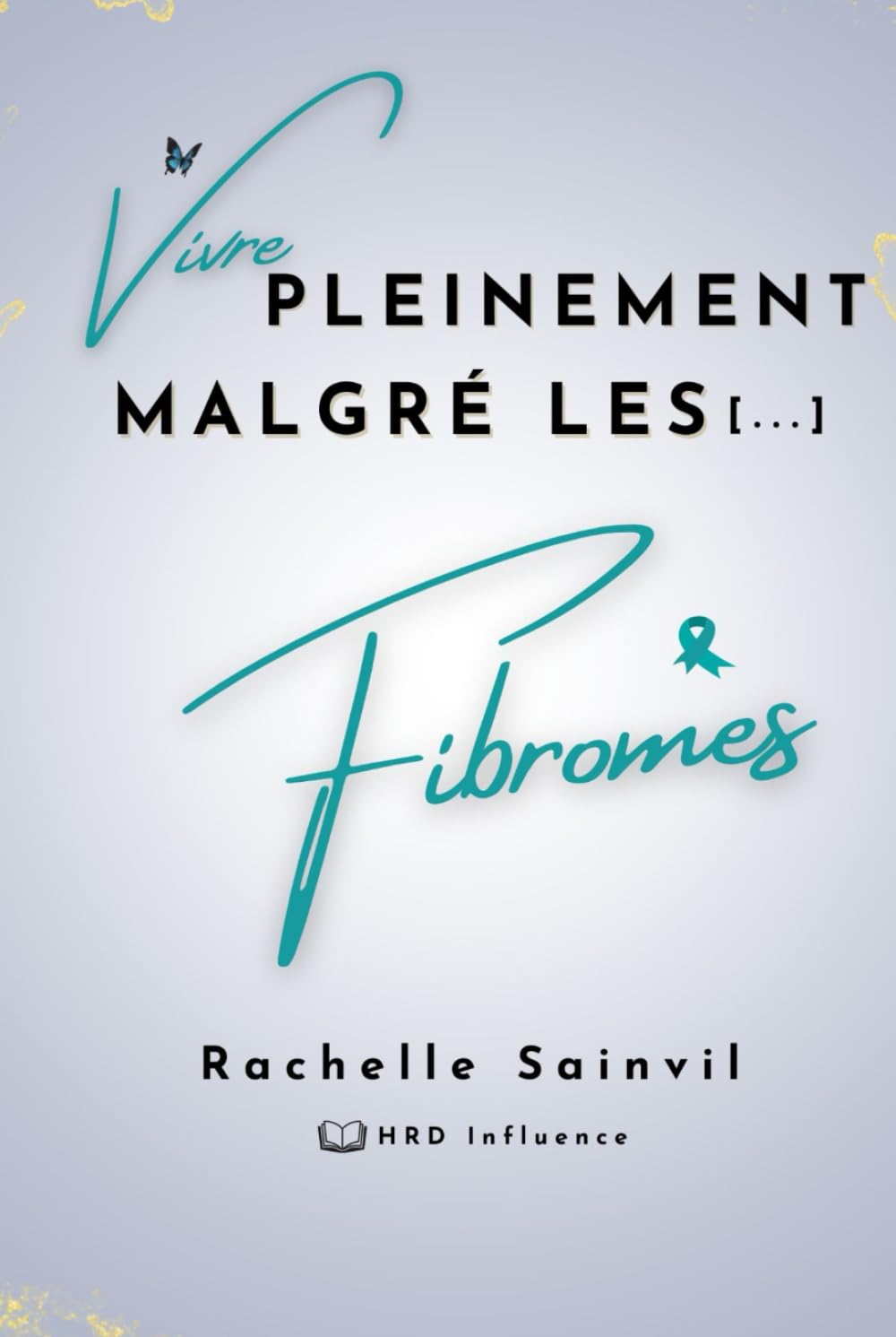 Vivre Pleinement Malgré les Fibromes book