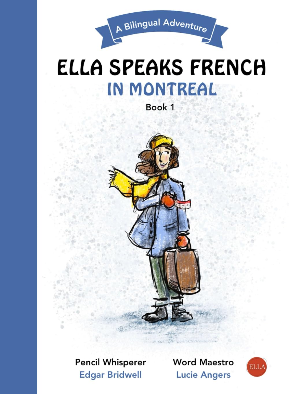 Ella Speaks French in Montreal: A Bilingual Adventure (Ella Speaks French - A Bilingual Adventure, Band 1) Essays & Short Stories