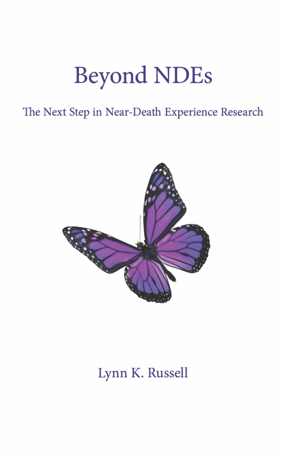 Beyond NDEs: The Next Step in Near-Death Experience Research Death & Mourning