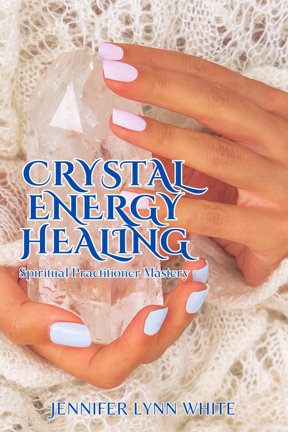 Crystal Energy Healing Spiritual Practitioner Mastery: Note: This is a Black & White Interior Version of the Book Health, Nutrition & Fitness