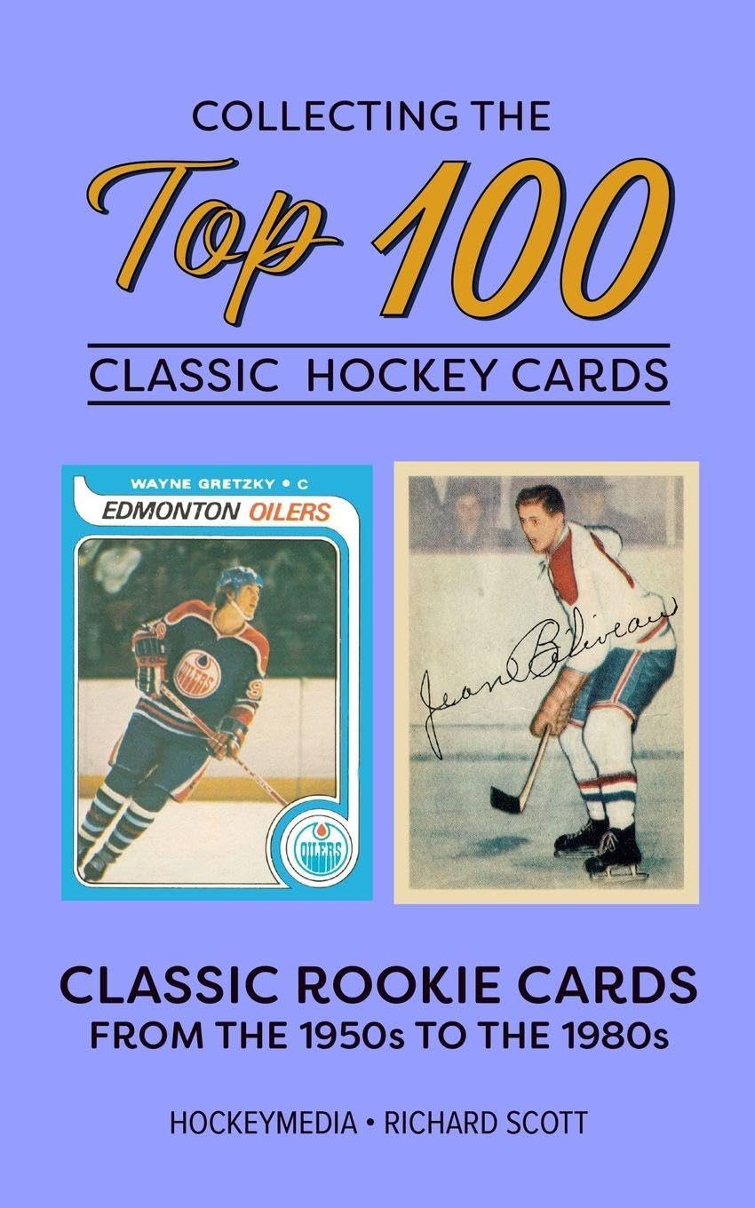 Collecting the Top 100 Classic Hockey Cards Leisure, Home & Garden