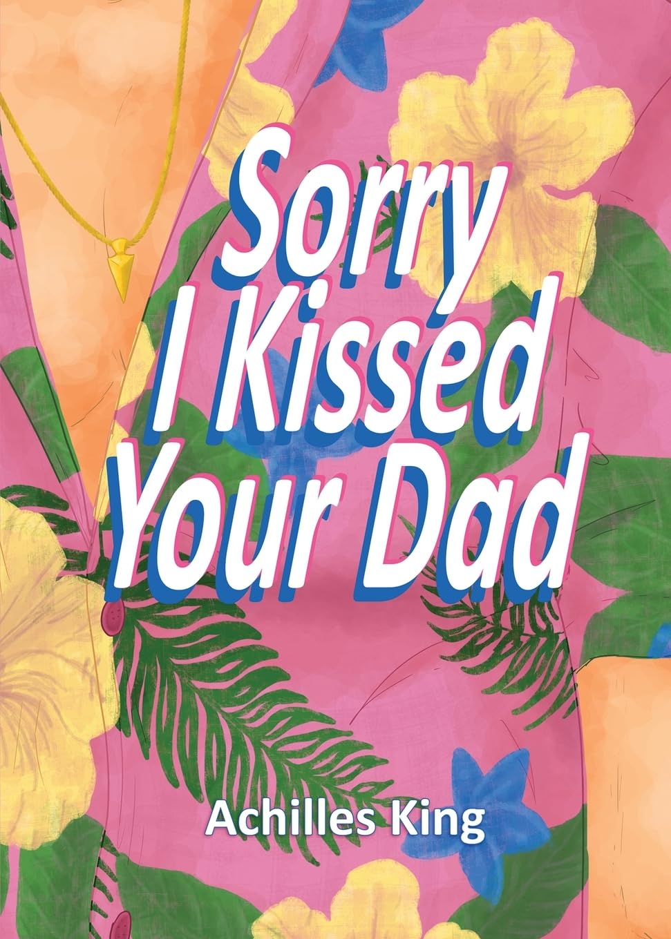 Sorry I Kissed Your Dad! Contemporary literature