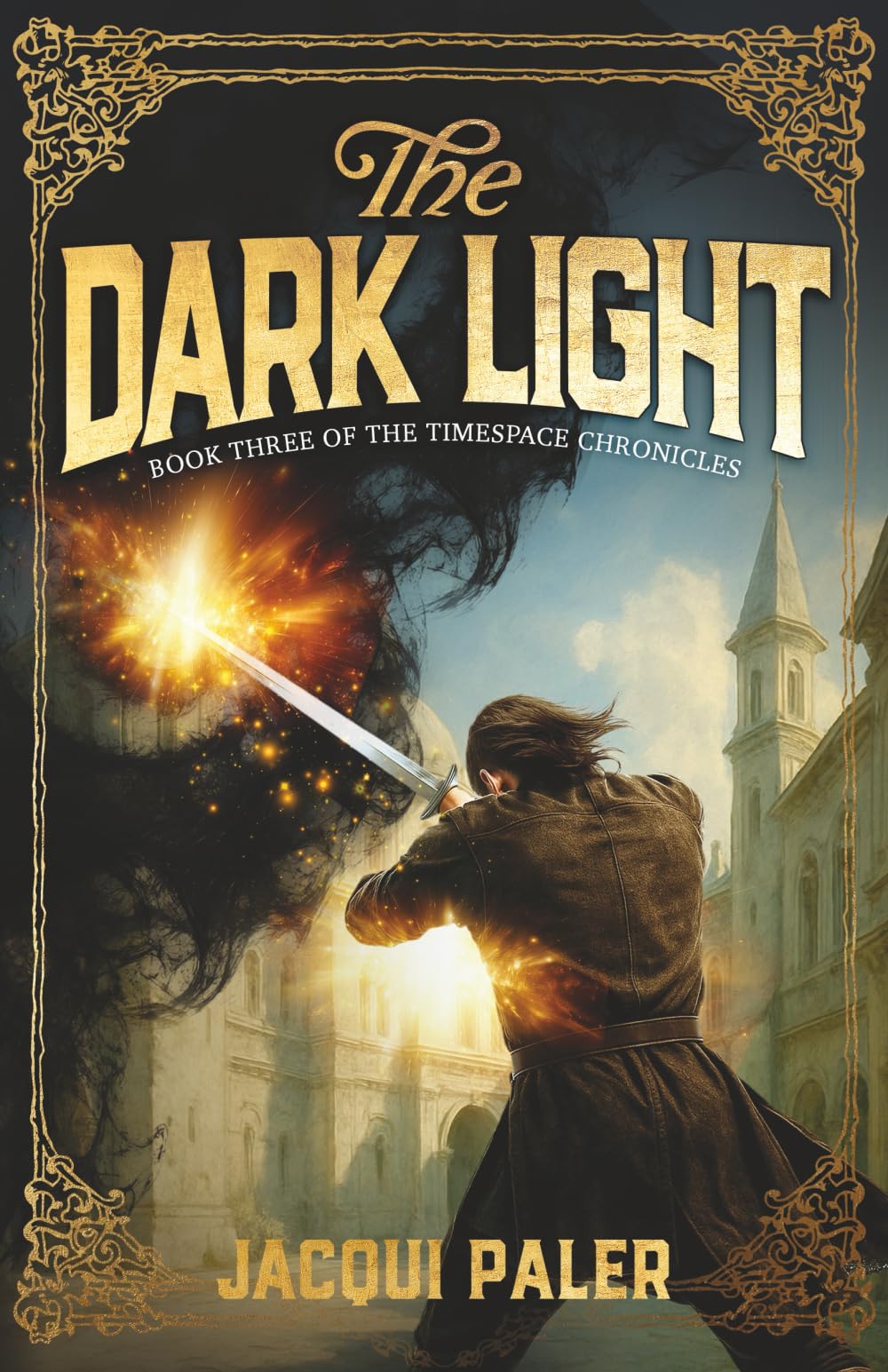 The Dark Light: Book Three of the Timespace Chronicles Action & Adventure