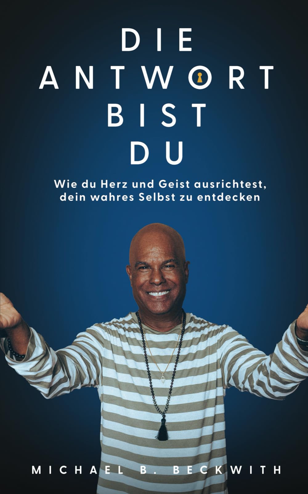 Die Antwort bist Du: Wie du Herz und Geist ausrichtest, dein wahres Selbst zu entdecken book