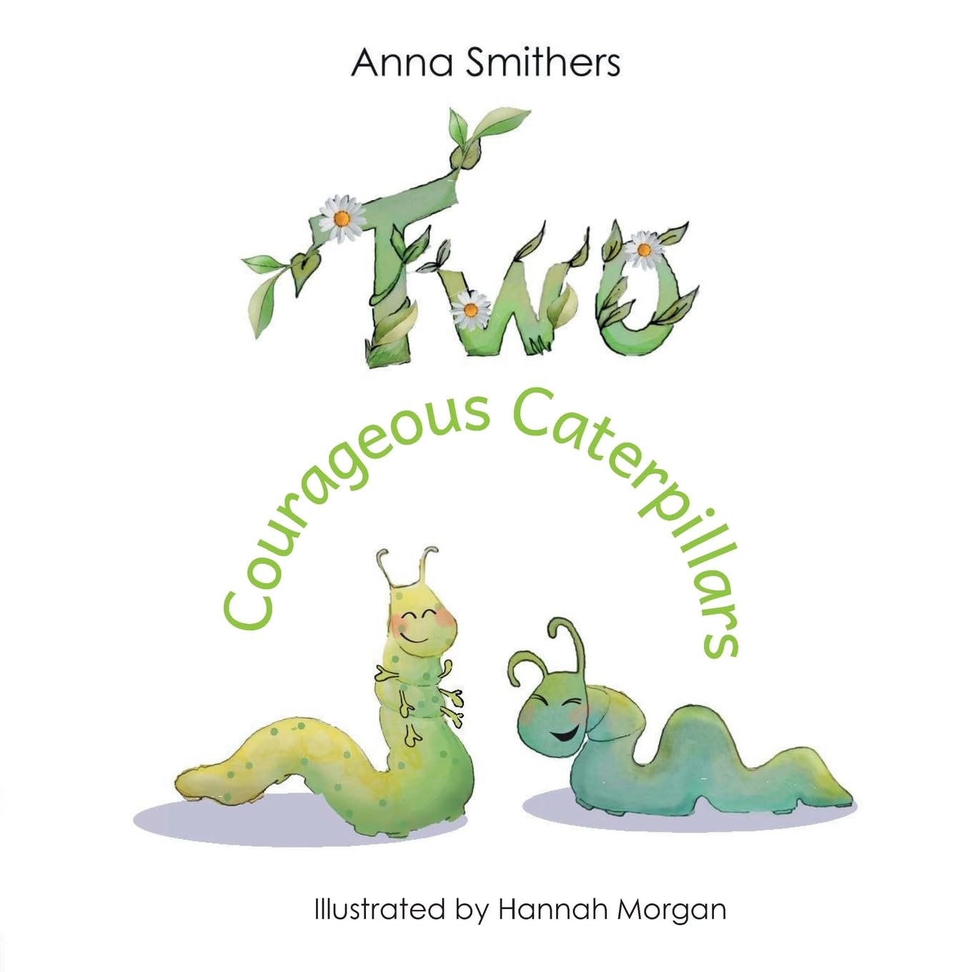 Two Courageous Caterpillars: a cute picture book about courage and friendship for children aged 3-6 Non-fiction
