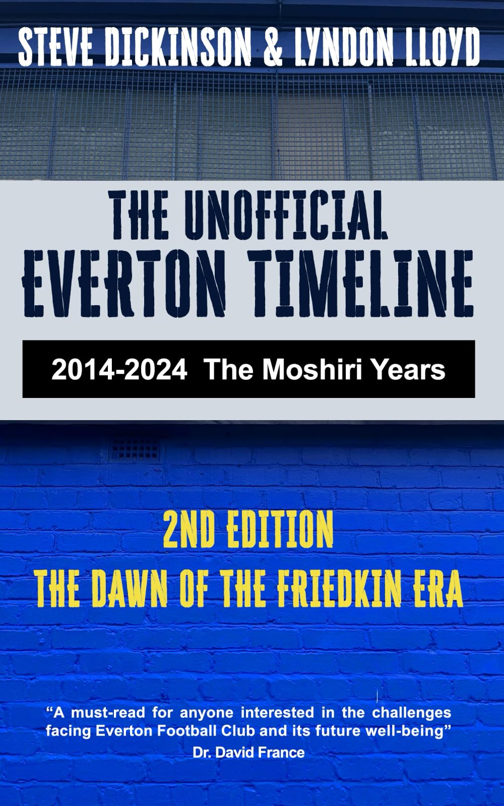 The Unofficial Everton Timeline: 2014-2024: The Moshiri Years: Second Edition, The Dawn of The Friedkin Era Sports