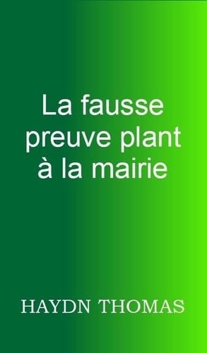 LA FAUSSE PREUVE PLANT A LA MAIRIE, CINQUIEME EDITION. Books