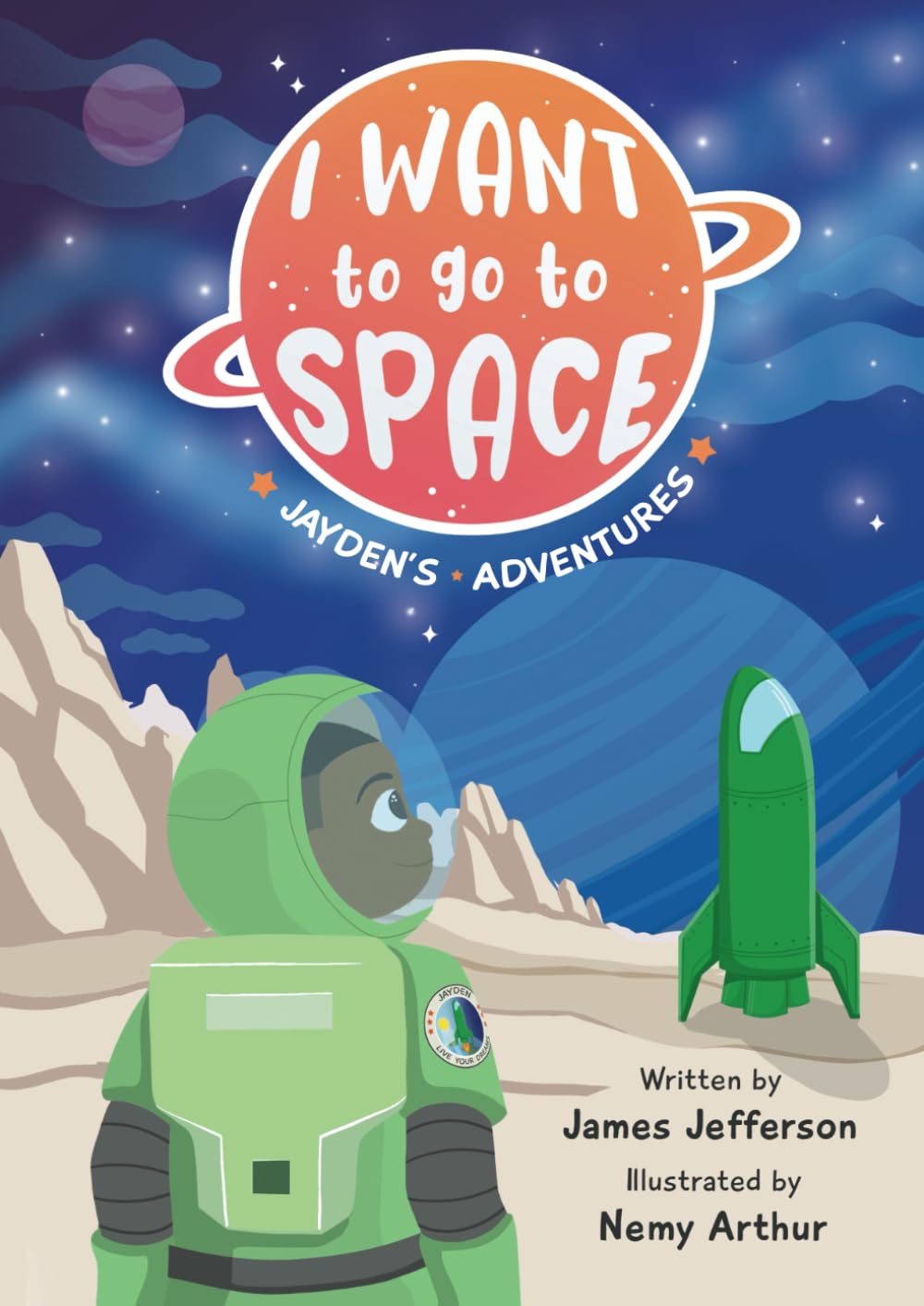 I want to go to space: Jayden's adventures Contemporary literature