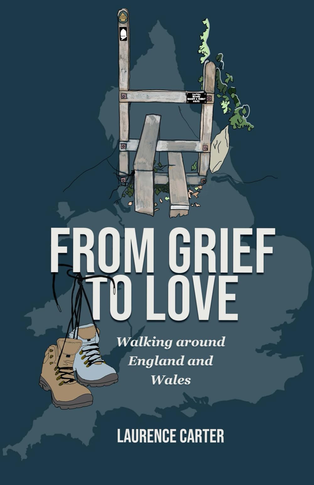 From Grief to Love: Walking Around England and Wales Leisure, Home & Garden