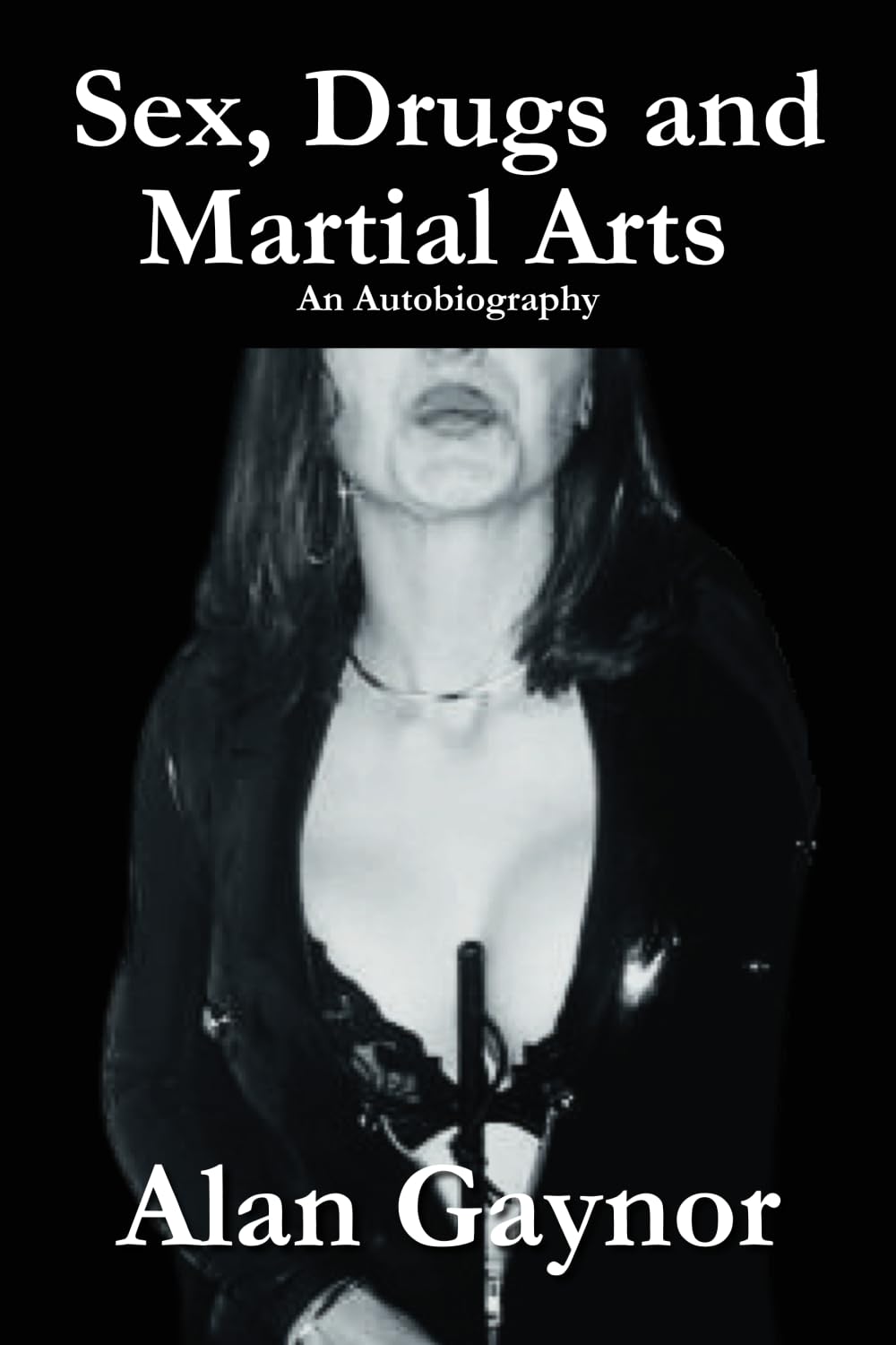 Sex, Drugs and Martial Arts Memories