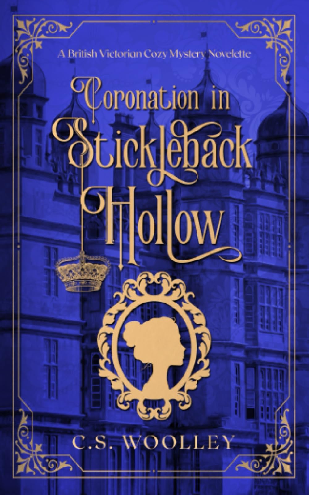 Coronation in Stickleback Hollow: A British Victorian Cozy Mystery Novelette (The Mysteries of Stickleback Hollow, Band 2) Historical Fiction