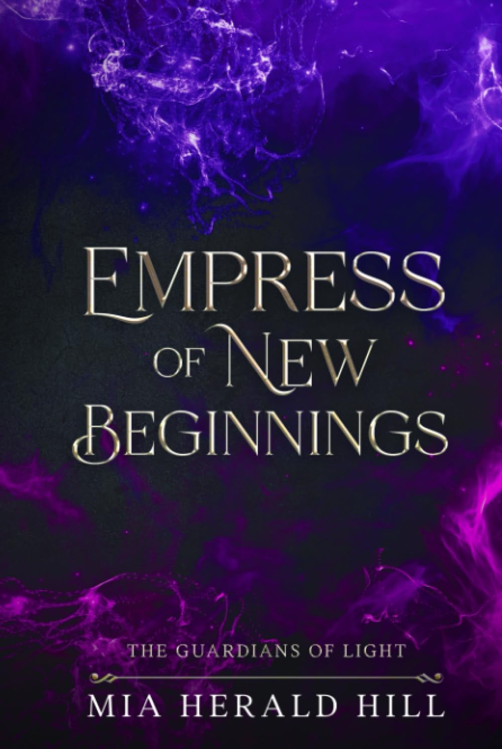 Empress of New Beginnings: An Epic Fantasy Novel (The Guardians of Light Saga, Band 3) Action & Adventure
