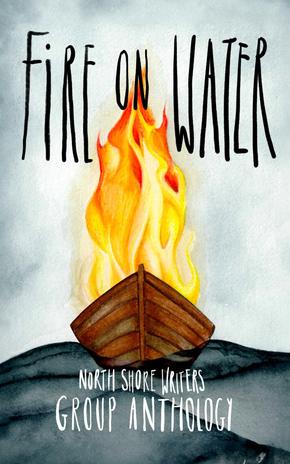 Northshore Writers Anthology 2023: Fire on Water book