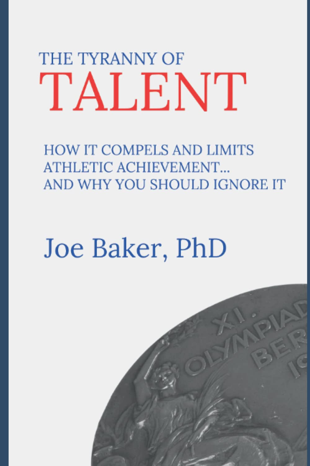 The Tyranny of Talent: How it compels and limits athletic achievement… and why you should ignore it book