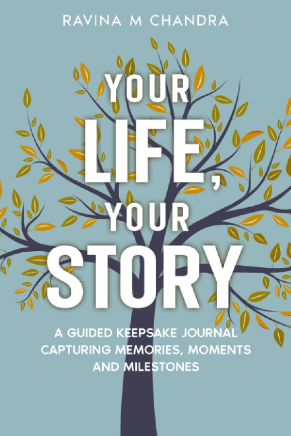 Your Life, Your Story: A Guided Keepsake Journal Capturing Memories, Moments and Milestones - Personalized Questions and Thoughtful Prompts to Share the Gift of Your Life's Journey Media & Communication