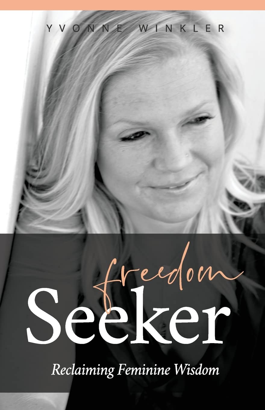Freedom Seeker: Reclaiming Feminine Wisdom Books