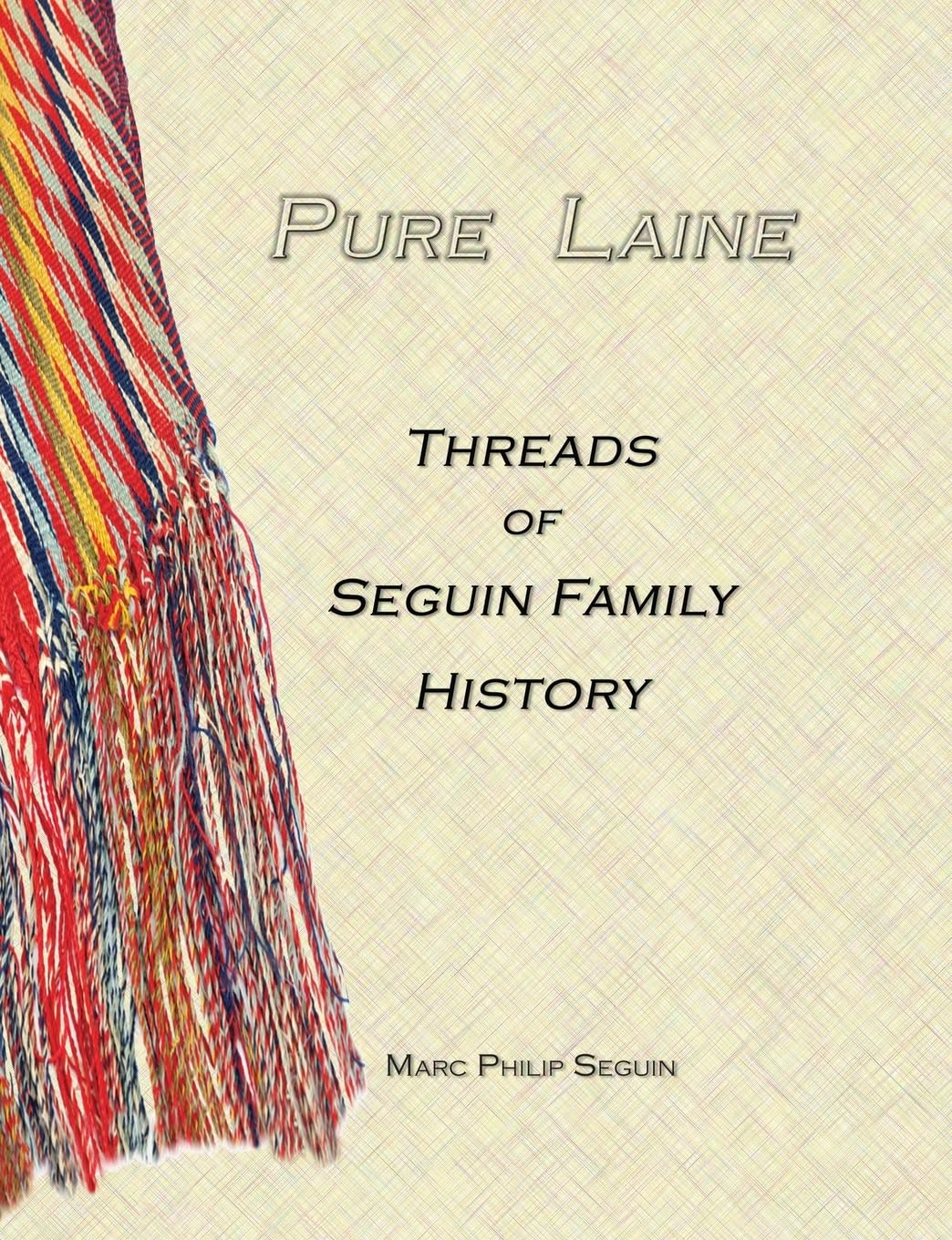 Pure Laine - Threads of Seguin Family History Leisure, Home & Garden