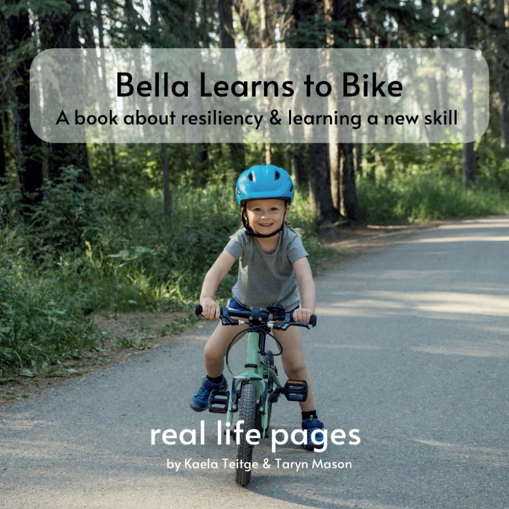 Bella Learns to Bike: a book about resiliency and learning a new skill Non-fiction