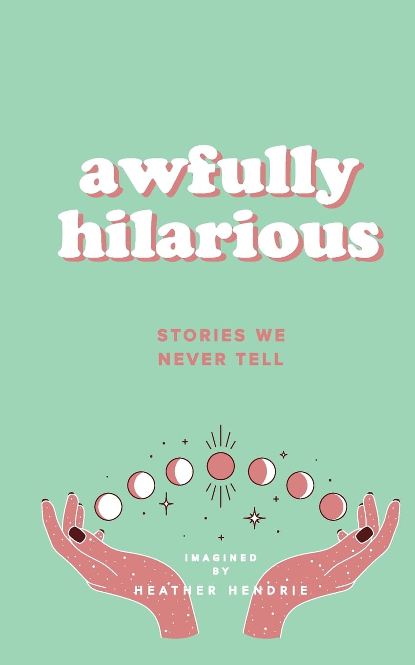 awfully hilarious stories we never tell Contemporary literature