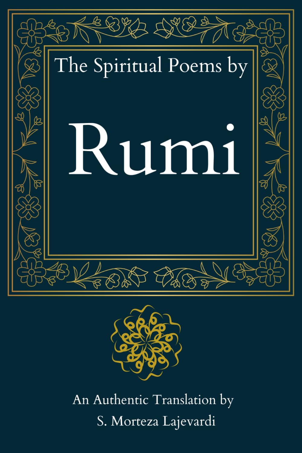 The Spiritual Poems by Rumi: A Fine Collection of Soulful Poetry from Rumi to Nourish Your Heart: An Authentic Translation// A Spiritual Gift for ... Rumi, Hafiz, and Other Persian Poets, Band 5) Contemporary literature Books