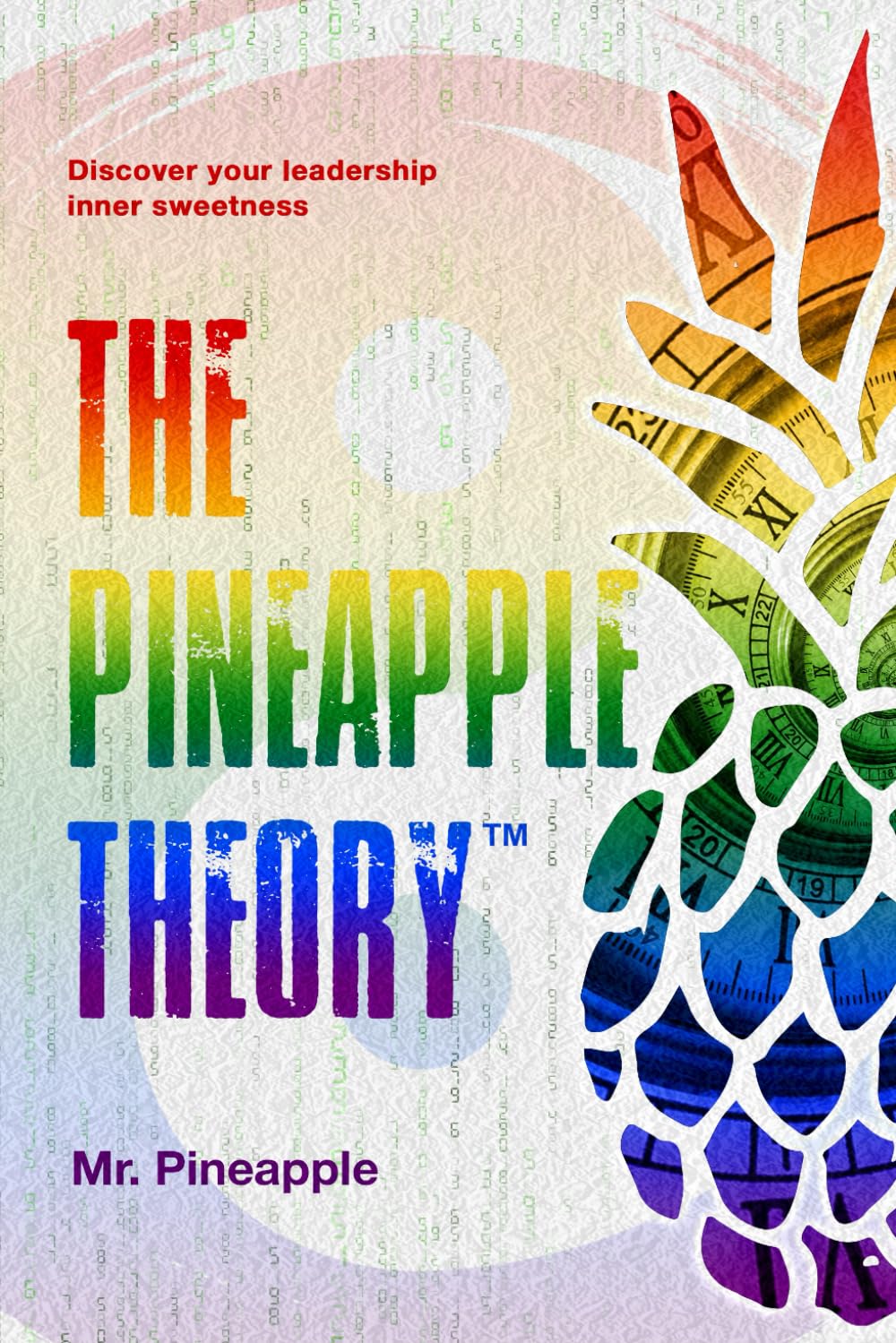The Pineapple Theory: Discover your leadership & persuasion inner sweetness Business, Finance & Career