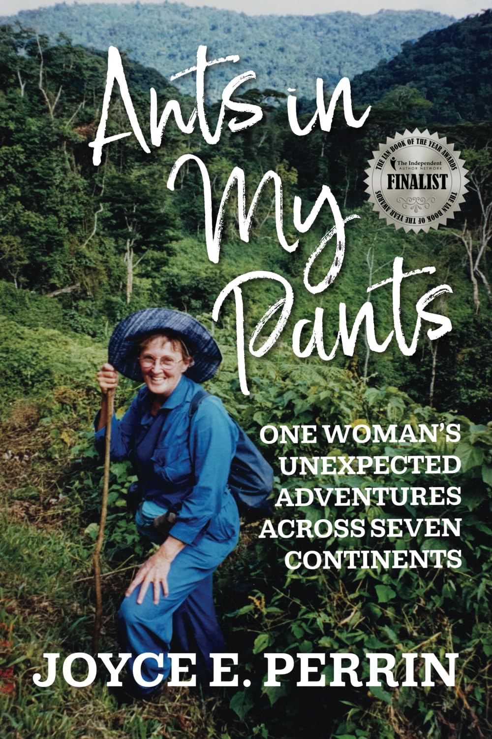 Ants in My Pants: One Woman’s Unexpected Adventures Across Seven Continents Politics & Society