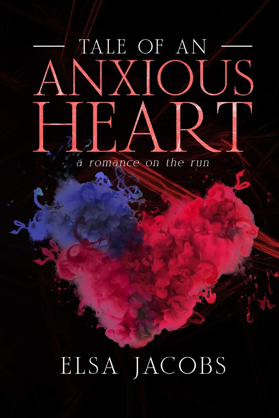 Tale of an Anxious Heart: A romance on the run Action & Adventure