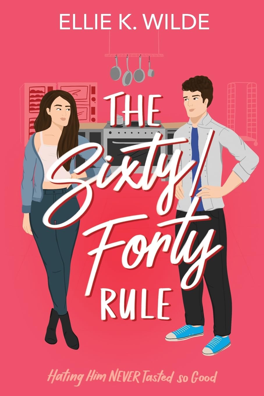 The Sixty/Forty Rule: A Grumpy Sunshine Enemies to Lovers Romance book