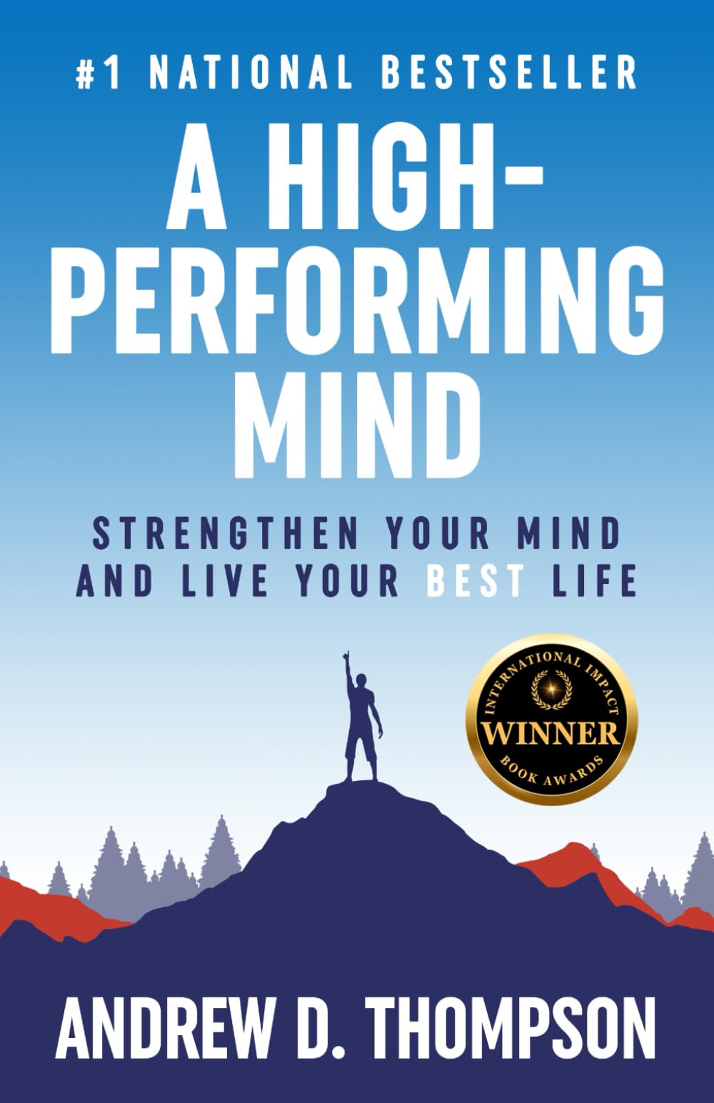 A High-Performing Mind: Strengthen Your Mind and Live Your Best Life Business, Finance & Career