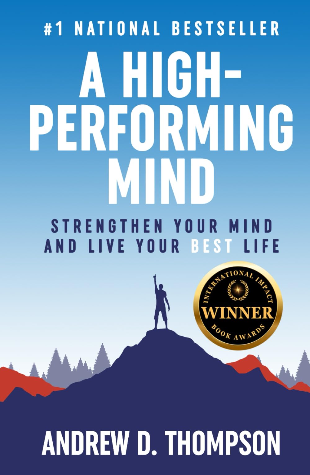 A High-Performing Mind: Strengthen Your Mind and Live Your Best Life book