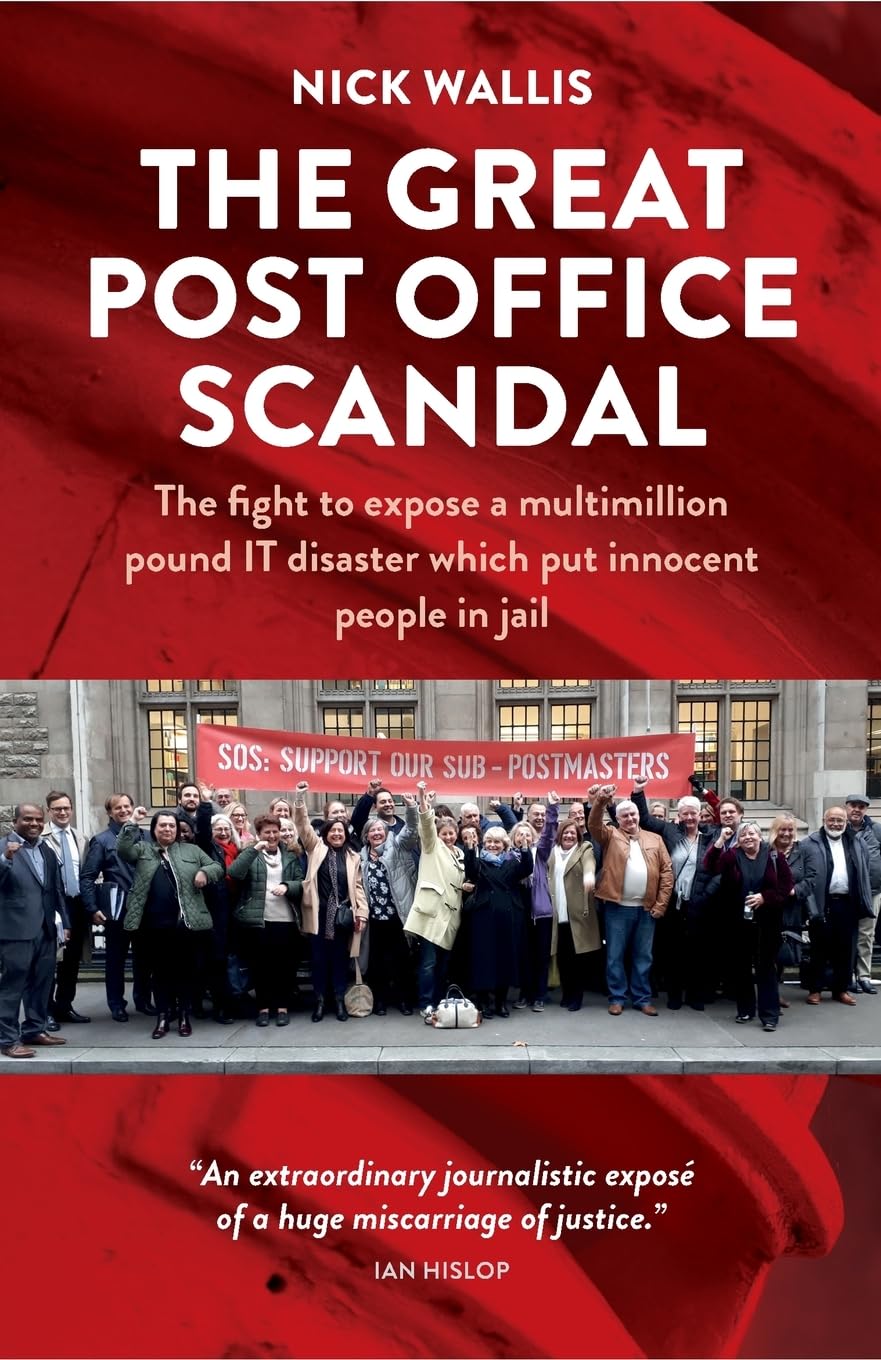 The Great Post Office Scandal: The fight to expose a multimillion pound IT disaster which put innocent people in jail Law