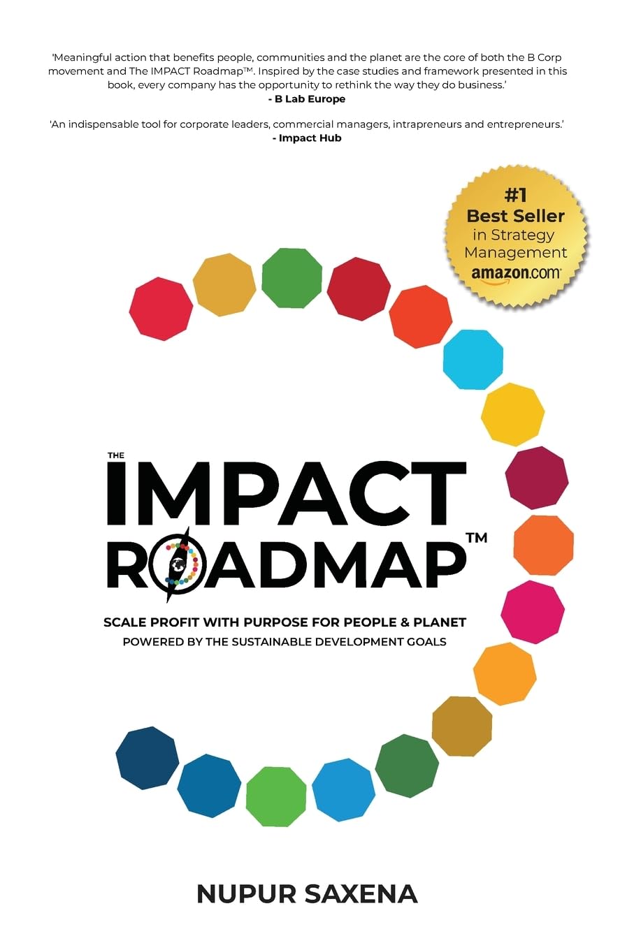 The IMPACT Roadmap: Scale Profit with Purpose for People and Planet™. Powered by the Sustainable Development Goals: Scale Profit with Purpose for ... Powered by the Sustainable Development Goals. Business, Finance & Career