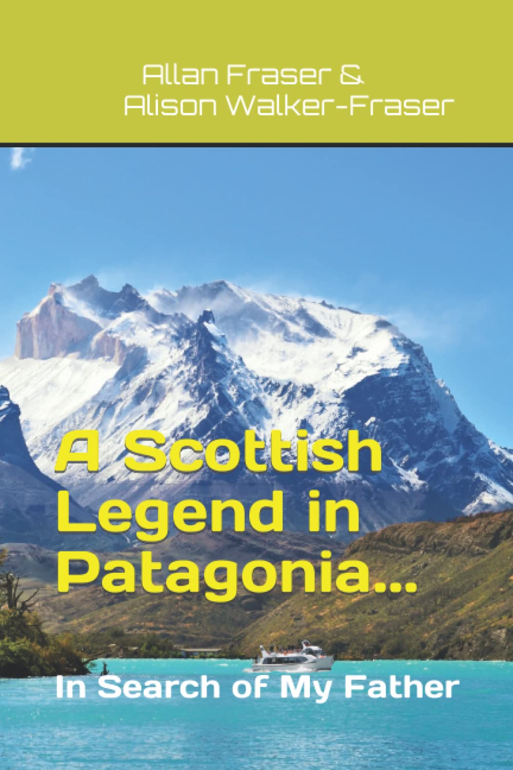 A Scottish Legend in Patagonia... In Search of My Father Memories