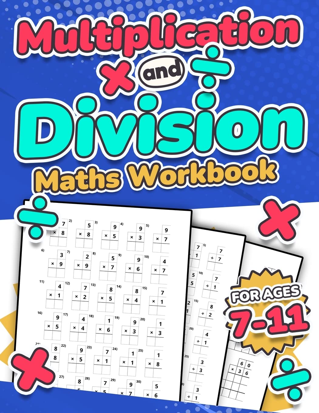 Multiplication and Division Maths Workbook | Kids Ages 7-11 | Times and Multiply | 100 Timed Maths Test Drills | Grade 2, 3, 4, 5,and 6 | Year 2, 3, 4, 5, 6| KS2 | Large Print | Paperback Novels & Short Stories