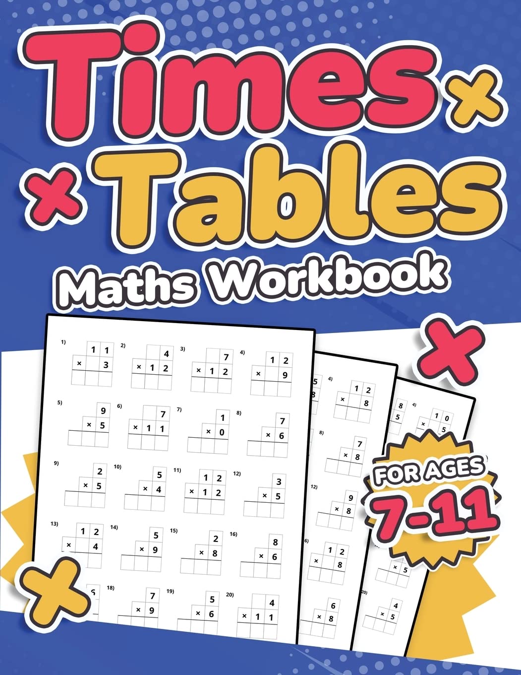 Times Tables Maths Workbook | Kids Ages 7-11 | Multiplication Activity Book | 100 Times Maths Test Drills | Grade 2, 3, 4, 5, and 6 | Year 2, 3, 4, 5, 6| KS2 | Large Print | Paperback Novels & Short Stories