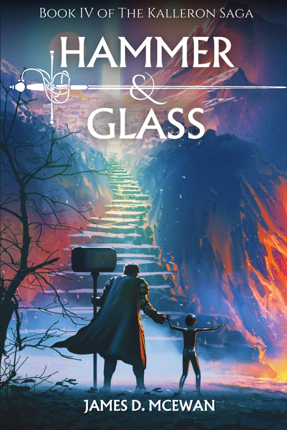Hammer & Glass: Kalleron Book IV (The Kalleron Saga, Band 4) Contemporary literature