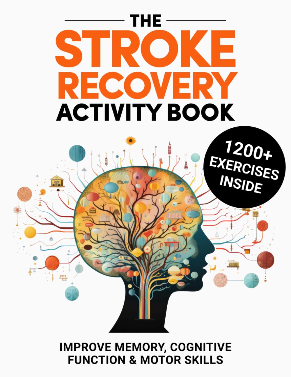 Stroke Recovery Activity Book: 1200+ Brain & Motor Skills Rehabilitation Exercises Medicine