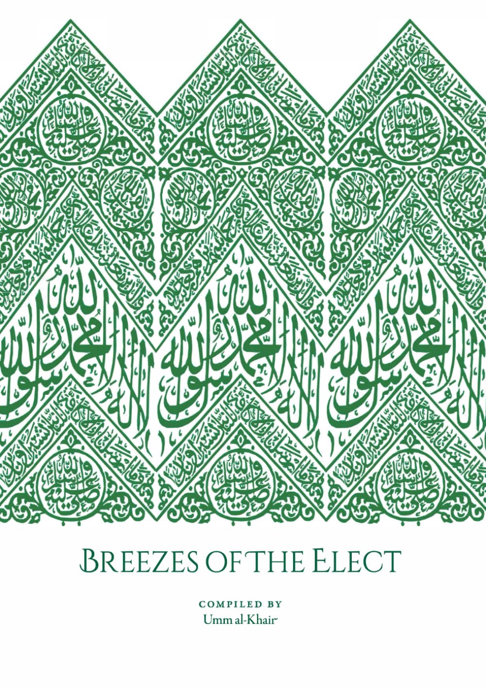 Breezes Of The Elect: In the Realisation and Establishment of the Love of the Prophet Muṣṭafā, his Family, his Companions, those who follow him, and the friends of Allah Religion & Esotericism