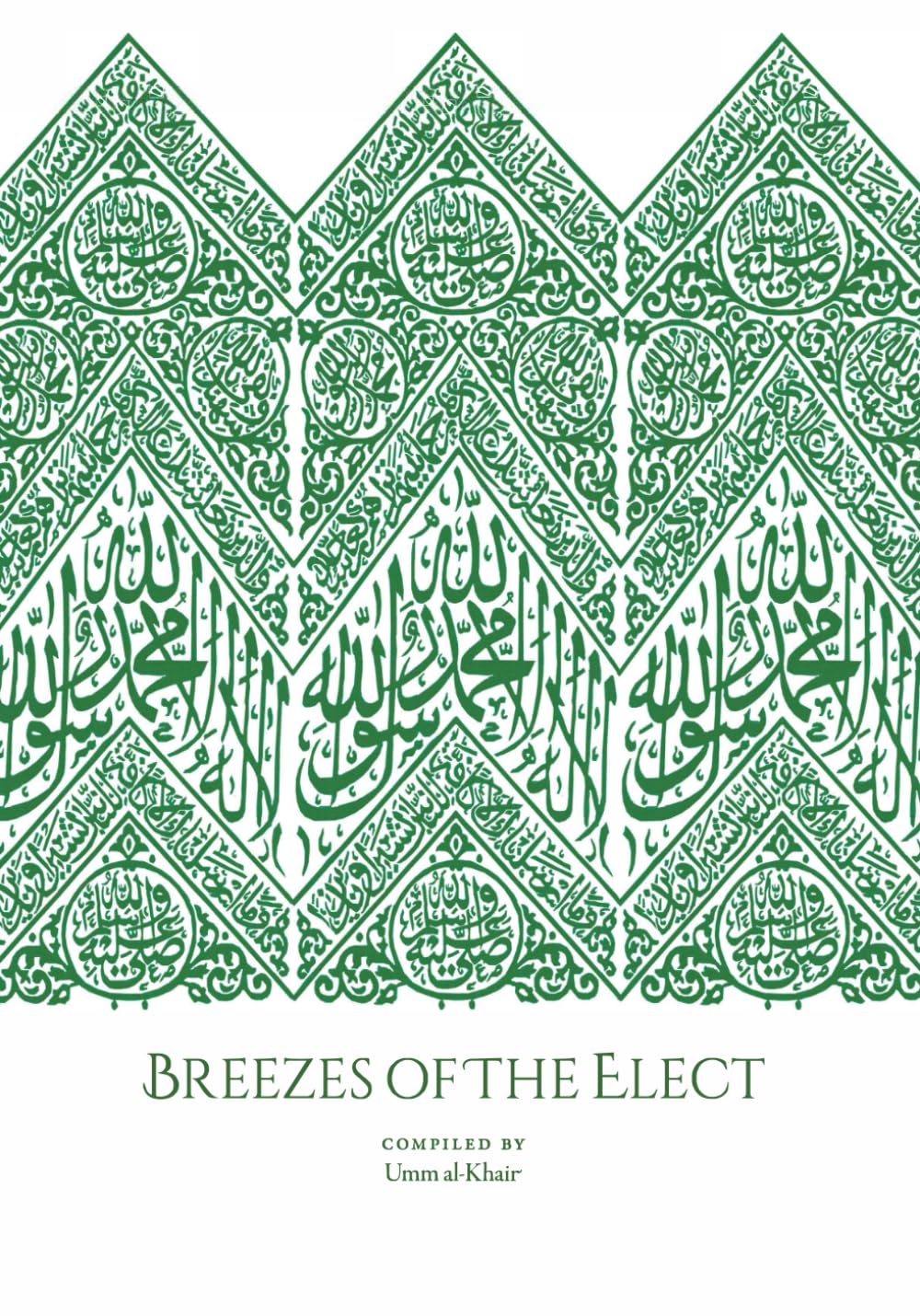 Breezes Of The Elect: In the Realisation and Establishment of the Love of the Prophet Muṣṭafā, his Family, his Companions, those who follow him, and the friends of Allah Religion & Esotericism